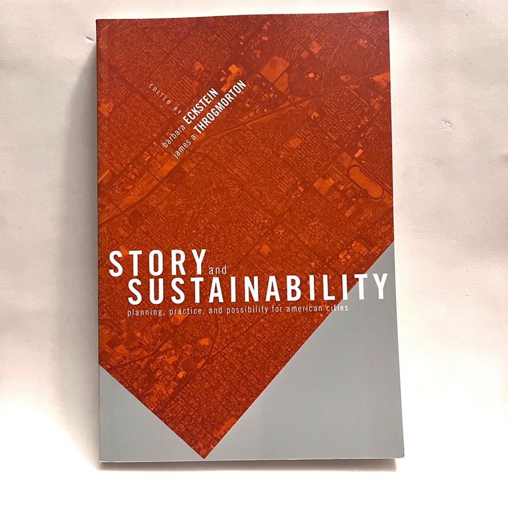Story and Sustainability: Planning , Practice & possibility for American Cities